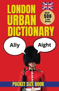 London Urban Dictionary: A Comic Dictionary of Londoners, Local Sayings, and City Quirks cover