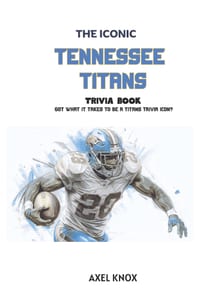 Tennessee Titans: The Iconic Tennessee Titans Trivia Book cover
