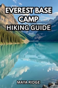 Everest Base Camp Hiking Guide: The Complete Updated Trek Handbook with Day-by-Day Itineraries, Permits, Altitude Safety, Packing Lists & Real Costs f cover
