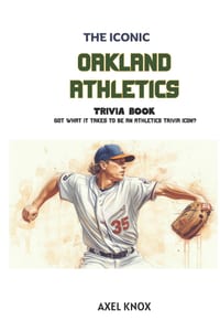 Oakland Athletics: The Iconic Oakland Athletics Trivia Book cover