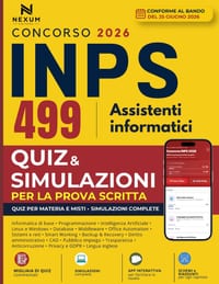 INPS 499 Assistenti informatici: Quiz, Esercizi e Simulazioni per la Prova Scritta (Inclusa App per lo studio rapido + flashcard + schemi e mappe per cover