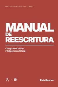 Manual de Reescritura: Cirugía textual con inteligencia artificial cover