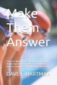 Make Them Answer: The A.R.E. Method for Getting Heard and Getting Results from Doctors, Insurers, Government Agencies, Employers, and Other Powerful S cover