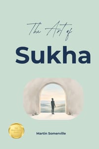The Art of Sukha: The Beautiful Sanskrit Idea of Authentic Joy and Lasting Happiness. cover