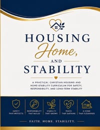 Housing, Home, and Stability: A Practical Christian Housing and Home-Stability Curriculum cover