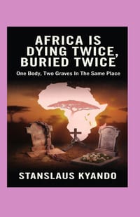 Africa Is Dying Twice, Buried Twice: One body, Two Graves In The Place cover