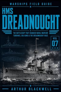 HMS Dreadnought: The Battleship That Changed Naval Warfare - Turbines, Big Guns & the Dreadnought Race cover