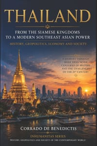 Thailand: From the Ancient Siamese Kingdoms to a Modern Southeast Asian Power: History, Geopolitics, Economy and Society cover