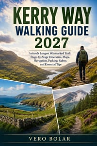 Kerry Way Walking Guide 2027: Ireland's Longest Waymarked Trail: Stage-by-Stage Itineraries, Safety, and Essential Tips cover
