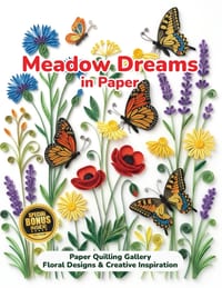 Meadow Dreams in Paper: Paper Quilling Gallery Floral Designs & Creative Inspiration cover