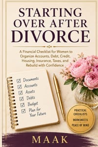 Starting Over After Divorce: A Financial Checklist for Women to Organize Accounts, Debt, Credit, Housing, Insurance, Taxes, and Rebuild with Confidenc cover