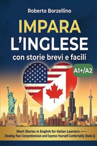 Impara l'inglese con storie brevi e facili. Book 3: Short Stories in English for Italian Learners. Develop Your Comprehension and Express Yourself Com cover