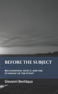 Before the Subject: Recognition, Affect, and the Economy of the Event cover