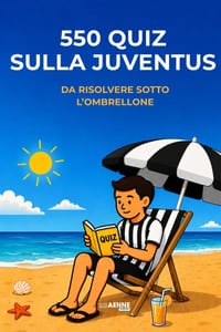 550 quiz sulla Juventus da risolvere sotto l'ombrellone cover