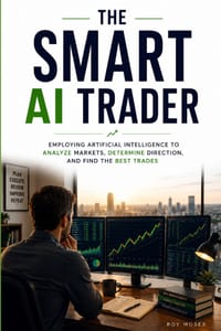 The Smart AI Trader: How to use AI to improve the research, screening, testing and discipline behind your trading cover