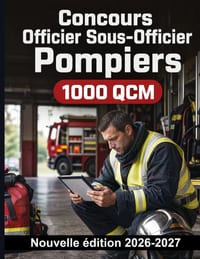 Concours Officier Sous-Officier Pompiers: 1000 QCM Corrigés: Prévention incendie, lecture des plans, commandement des secours et choix des agents exti cover