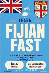 Learn Fijian Fast: 1,200 Must-Know Phrases for Travel, Business, and Daily Life cover