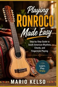Playing Ronroco Made Easy: Step-by-Step Guide to South American Rhythms, Chords, and Fingerstyle Playing cover