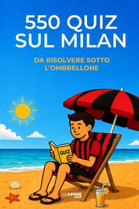 550 quiz sul Milan da risolvere sotto l'ombrellone cover