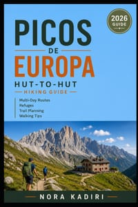 Picos de Europa Hut-to-Hut Hiking Guide: Multi-Day Routes, Refuges, Trail Planning & Walking Tips cover