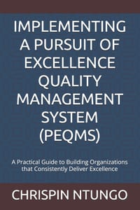 Implementing a Pursuit of Excellence Quality Management System (Peqms): A Practical Guide to Building Organizations that Consistently Deliver Excellen cover