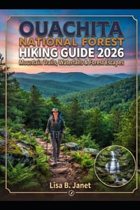 Ouachita National Forest Hiking Guide 2026: Mountain Trails, Waterfalls & Forest Escapes cover