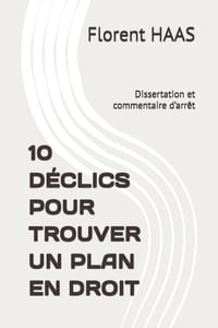 10 Déclics Pour Trouver Un Plan En Droit: Dissertation et commentaire d'arrêt cover