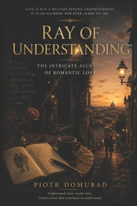 Ray of Understanding: The Intricate Alchemy of Romantic Love cover