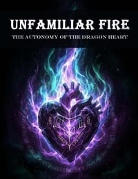 Unfamiliar Fire: The Autonomy Of The Dragon Heart cover