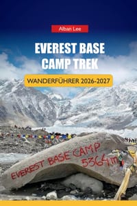 Everest Base Camp Trek Wanderführer 2026-2027: Tipps zur Buchung von Teehäusern, Flugplanung nach Lukla und Tagespläne für Erstwanderer im Himalaya cover