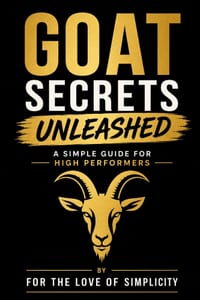 GOAT Secrets Unleashed: A Simple Guide for High Performers cover