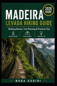 Madeira Levada Hiking Guide: Walking Routes, Trail Planning & Practical Tips cover