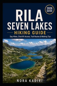 Rila Seven Lakes Hiking Guide: Day Hikes, Chairlift Access, Trail Routes & Walking Tips cover
