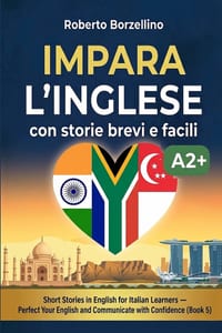 Impara l'inglese con storie brevi e facili. Book 5: Short Stories in English for Italian Learners. Perfect Your English and Communicate with Confidenc cover