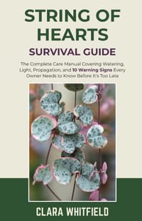 String of Hearts Survival Guide: The Complete Care Manual Covering Watering, Light, Propagation, and 10 Warning Signs Every Owner Needs to Know Before cover