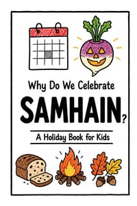 Why Do We Celebrate Samhain?: A Fun, Educational, and Illustrated Holiday Book for Kids and Curious Minds About the Ancient Celtic Festival Behind Hal cover