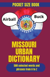 Missouri Urban Dictionary: Exploring the Slang, Sayings, and Cultural Language of Missouri cover