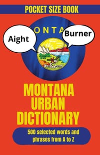 Montana Urban Dictionary: A Hilarious Guide to Montana Talk, Ranch Lingo, and Local Life cover