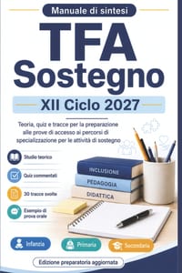 TFA Sostegno XII Ciclo 2027 - Manuale di Sintesi: Teoria completa in forma agile, 300 quiz da prove degli anni passati, 30 tracce svolte e prova orale cover