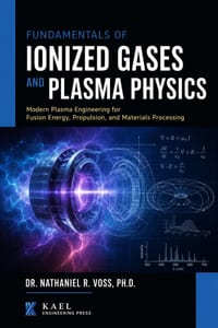 Fundamentals of Ionized Gases and Plasma Physics: Modern Plasma Engineering for Fusion Energy, Propulsion, and Materials Processing cover