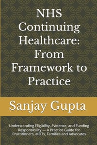 NHS Continuing Healthcare: From Framework to Practice: Understanding Eligibility, Evidence, and Funding Responsibility - A Practice Guide for Practiti cover