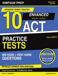 10 Advanced Enhanced ACT English & Reading Practice Tests: 10 Complete English & Reading Tests, 860 Hard & Very Hard Questions, Detailed Explanations cover