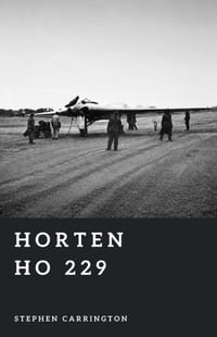Horten Ho 229: Germany's Experimental Flying Wing cover