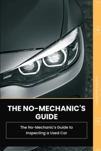 The No-Mechanic's Guide to Inspecting a Used Car: How to Know-Before You Buy-Whether a Used Car Is Actually Worth the Money cover