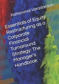 Essentials of Equity Restructuring as a Corporate Financial Turnaround Strategy: The Manager's Handbook cover