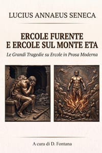 Ercole Furente e Ercole sul monte Eta di Lucius Annaeus Seneca: Le Grandi Tragedie di Ercole in Prosa Moderna cover