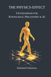 The PHYSICS EFFECT: Ur-Grammar for Knowledge, Philosophy & AI cover
