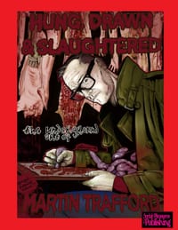 Hung, Drawn and Slaughtered: The Underground Art Of Martin Trafford cover