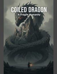 Coiled Dragon: A Fragile Humanity cover