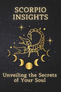 Scorpio Insights: Unveiling the Secrets of Your Soul cover